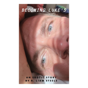 Becoming Luke's by R. Liam Steele